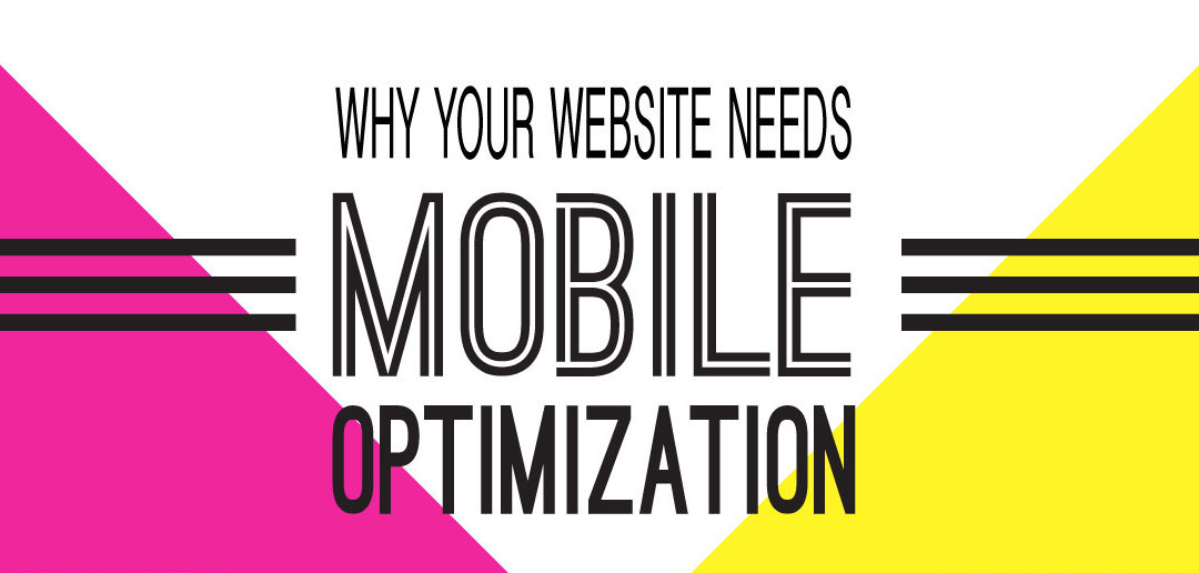 Why Your Website Needs Mobile Optimization
